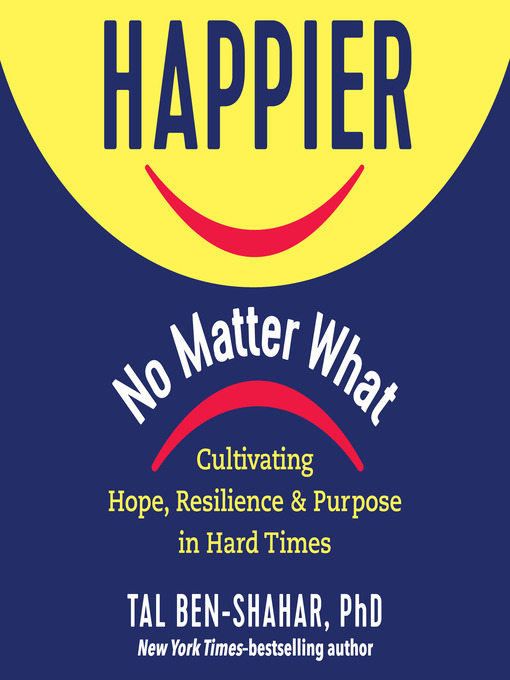 Title details for Happier, No Matter What by Tal Ben-Shahar - Available